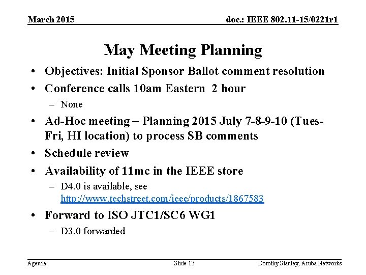 March 2015 doc. : IEEE 802. 11 -15/0221 r 1 May Meeting Planning •
