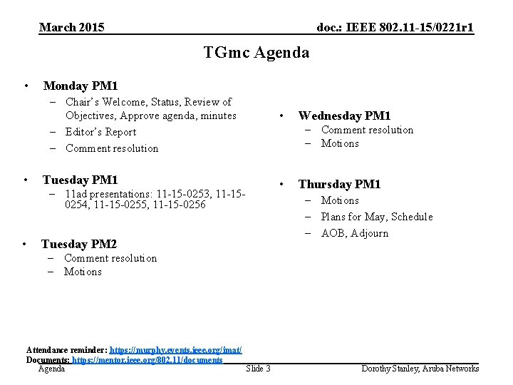 March 2015 doc. : IEEE 802. 11 -15/0221 r 1 TGmc Agenda • Monday