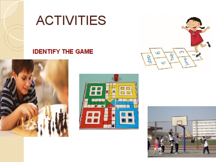 ACTIVITIES IDENTIFY THE GAME 