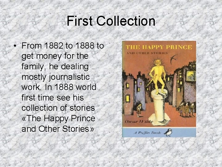 First Collection • From 1882 to 1888 to get money for the family, he