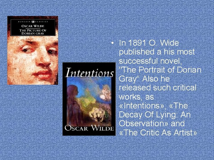  • In 1891 O. Wide published a his most successful novel, "The Portrait