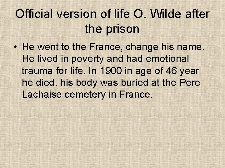 Official version of life O. Wilde after the prison • He went to the