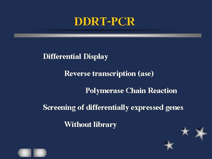 DDRT-PCR Differential Display Reverse transcription (ase) Polymerase Chain Reaction Screening of differentially expressed genes
