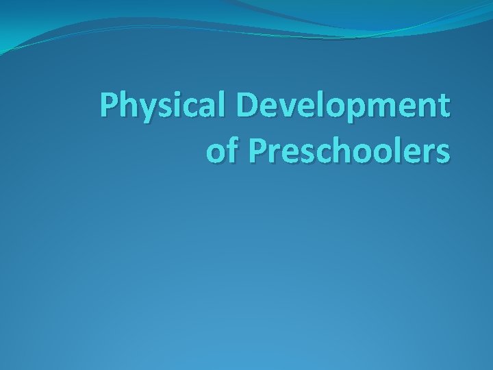Physical Development of Preschoolers 