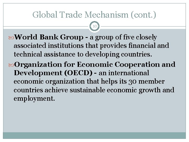 Global Trade Mechanism (cont. ) 10 World Bank Group - a group of five