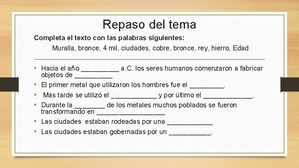 Repaso del tema Completa el texto con las palabras siguientes: Muralla, bronce, 4 mil,