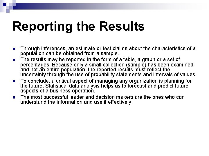 Reporting the Results n n Through inferences, an estimate or test claims about the