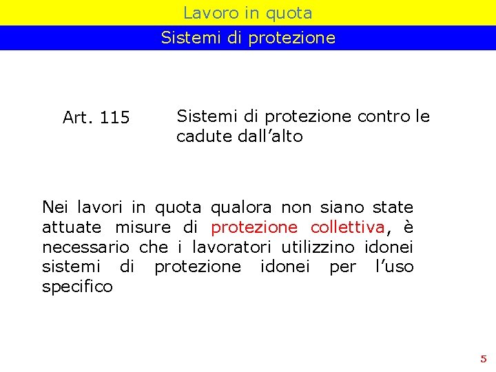 Lavoro in quota Sistemi di protezione Art. 115 Sistemi di protezione contro le cadute