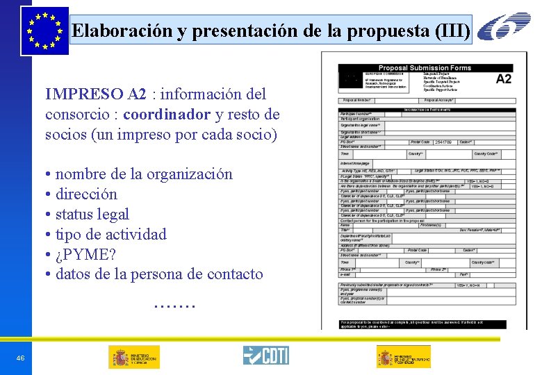 Elaboración y presentación de la propuesta (III) IMPRESO A 2 : información del consorcio Elaboración y presentación de la propuesta (III) IMPRESO A 2 : información del consorcio
