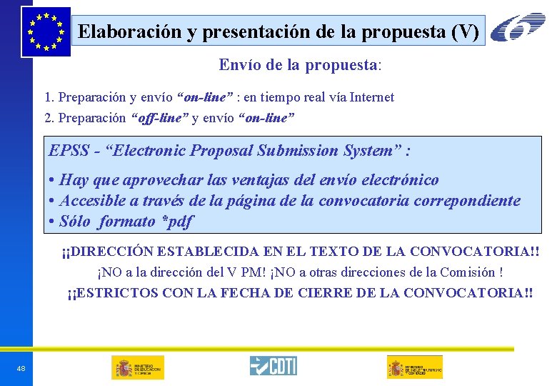 Elaboración y presentación de la propuesta (V) Envío de la propuesta: 1. Preparación y Elaboración y presentación de la propuesta (V) Envío de la propuesta: 1. Preparación y