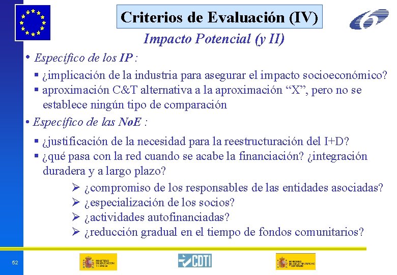 Criterios de Evaluación (IV) Impacto Potencial (y II) • Específico de los IP : Criterios de Evaluación (IV) Impacto Potencial (y II) • Específico de los IP :
