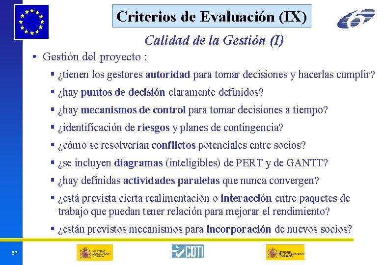 Criterios de Evaluación (IX) Calidad de la Gestión (I) • Gestión del proyecto : Criterios de Evaluación (IX) Calidad de la Gestión (I) • Gestión del proyecto :