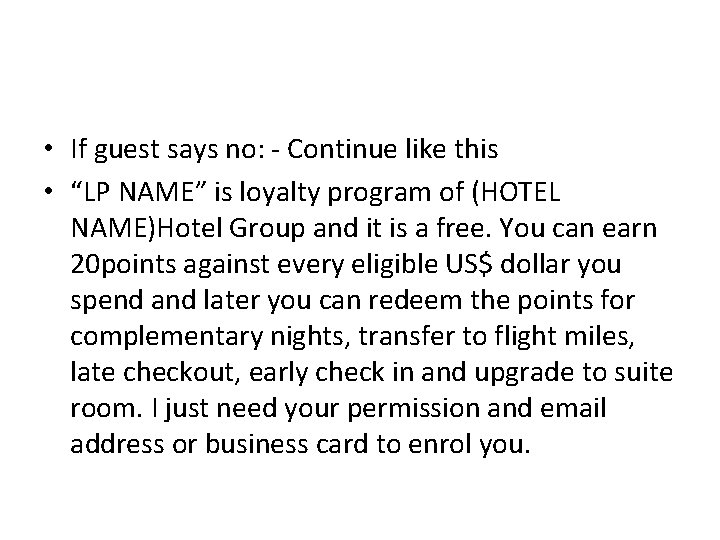 • If guest says no: - Continue like this • “LP NAME” is • If guest says no: - Continue like this • “LP NAME” is