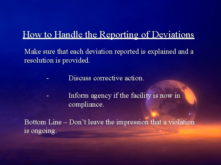 How to Handle the Reporting of Deviations Make sure that each deviation reported is