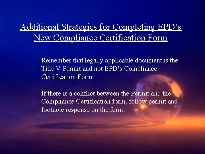 Additional Strategies for Completing EPD’s New Compliance Certification Form Remember that legally applicable document