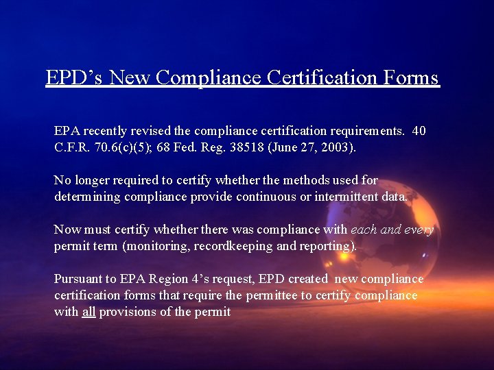 EPD’s New Compliance Certification Forms EPA recently revised the compliance certification requirements. 40 C.