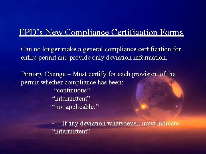 EPD’s New Compliance Certification Forms Can no longer make a general compliance certification for