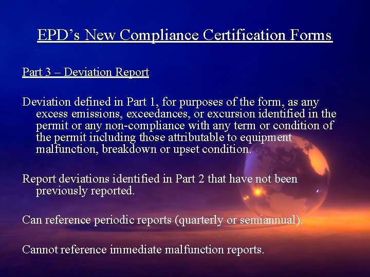 EPD’s New Compliance Certification Forms Part 3 – Deviation Report Deviation defined in Part