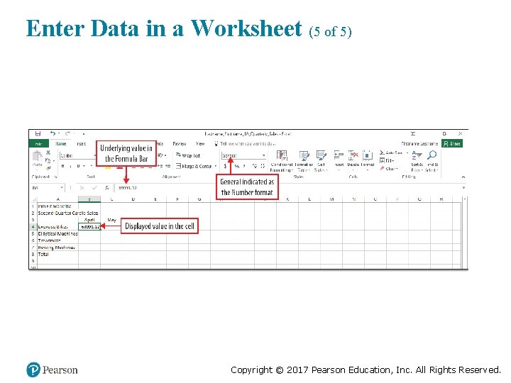 Enter Data in a Worksheet (5 of 5) Copyright © 2017 Pearson Education, Inc.