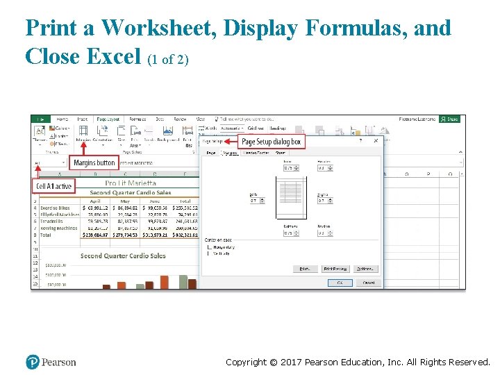 Print a Worksheet, Display Formulas, and Close Excel (1 of 2) Copyright © 2017