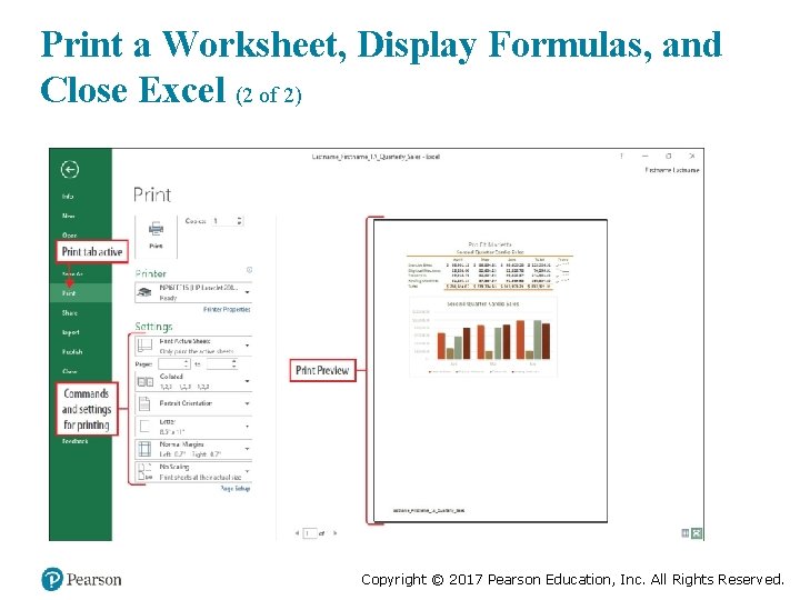 Print a Worksheet, Display Formulas, and Close Excel (2 of 2) Copyright © 2017