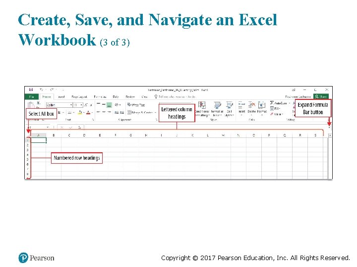 Create, Save, and Navigate an Excel Workbook (3 of 3) Copyright © 2017 Pearson