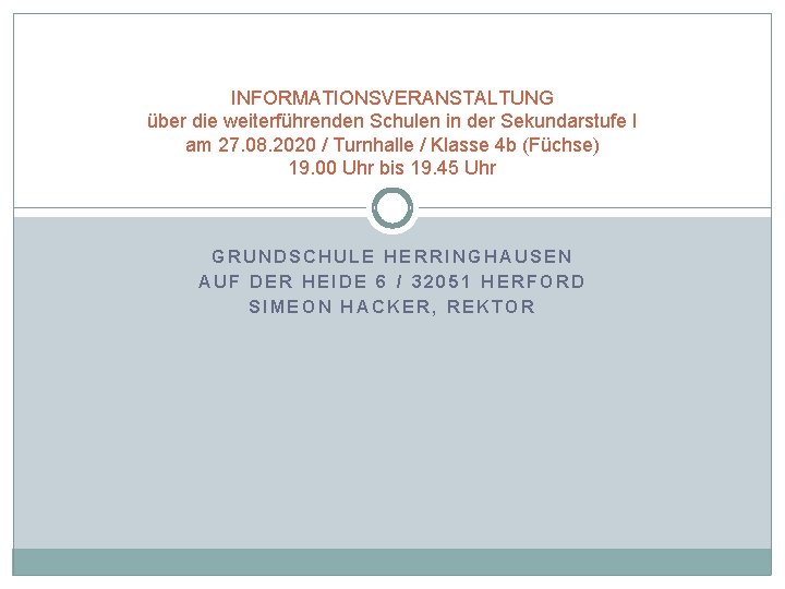 INFORMATIONSVERANSTALTUNG über die weiterführenden Schulen in der Sekundarstufe I am 27. 08. 2020 /