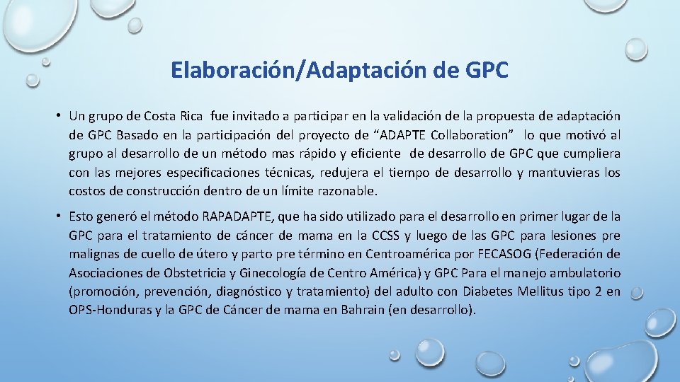 Elaboración/Adaptación de GPC • Un grupo de Costa Rica fue invitado a participar en