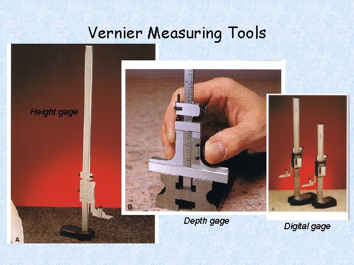 Vernier Measuring Tools Height gage Depth gage Digital gage 