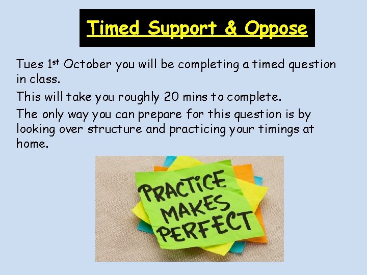 Timed Support & Oppose Tues 1 st October you will be completing a timed