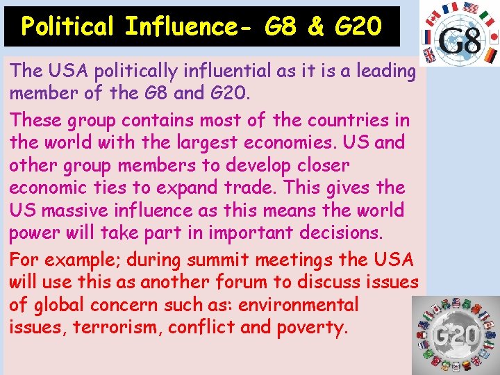Political Influence- G 8 & G 20 The USA politically influential as it is