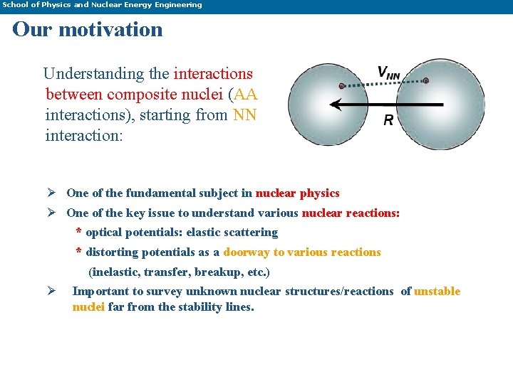 School of Physics and Nuclear Energy Engineering Our motivation Understanding the interactions between composite