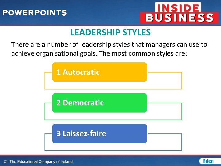 LEADERSHIP STYLES There a number of leadership styles that managers can use to achieve