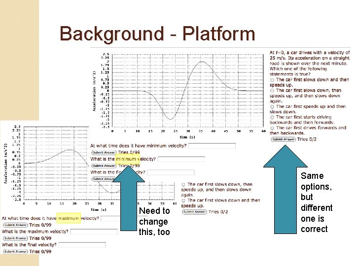 Background - Platform Need to change this, too Same options, but different one is