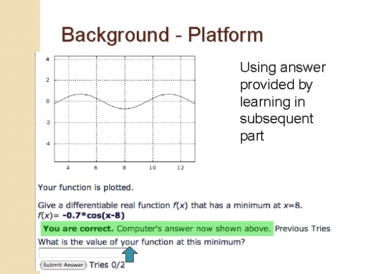 Background - Platform Using answer provided by learning in subsequent part 