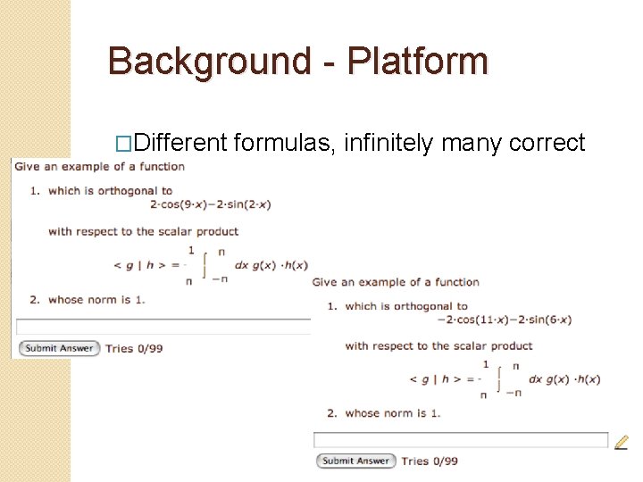 Background - Platform �Different answers formulas, infinitely many correct 