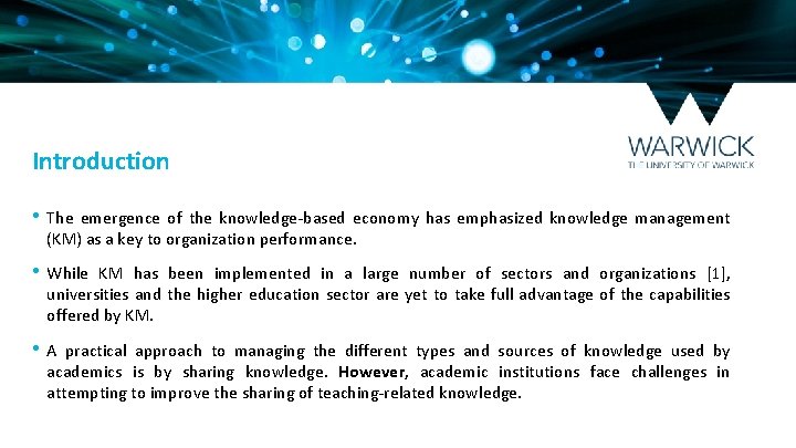Introduction • The emergence of the knowledge‐based economy has emphasized knowledge management (KM) as
