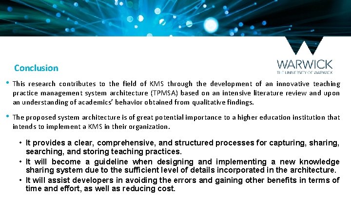 Conclusion • This research contributes to the field of KMS through the development of