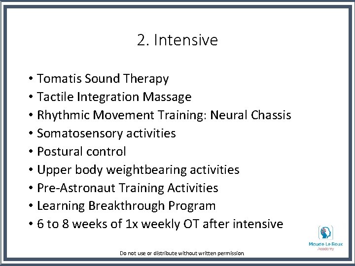 2. Intensive • Tomatis Sound Therapy • Tactile Integration Massage • Rhythmic Movement Training: