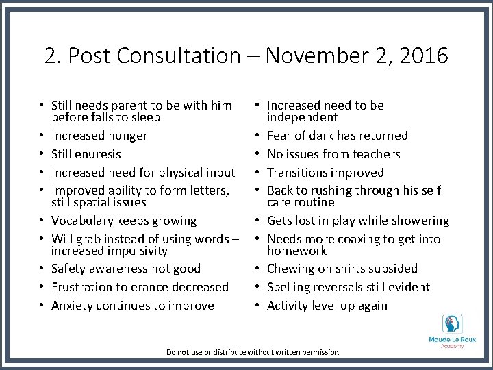 2. Post Consultation – November 2, 2016 • Still needs parent to be with