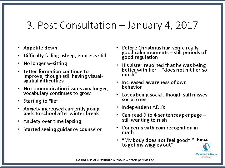 3. Post Consultation – January 4, 2017 • • • Appetite down Difficulty falling