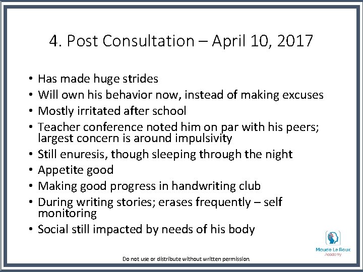 4. Post Consultation – April 10, 2017 • • • Has made huge strides