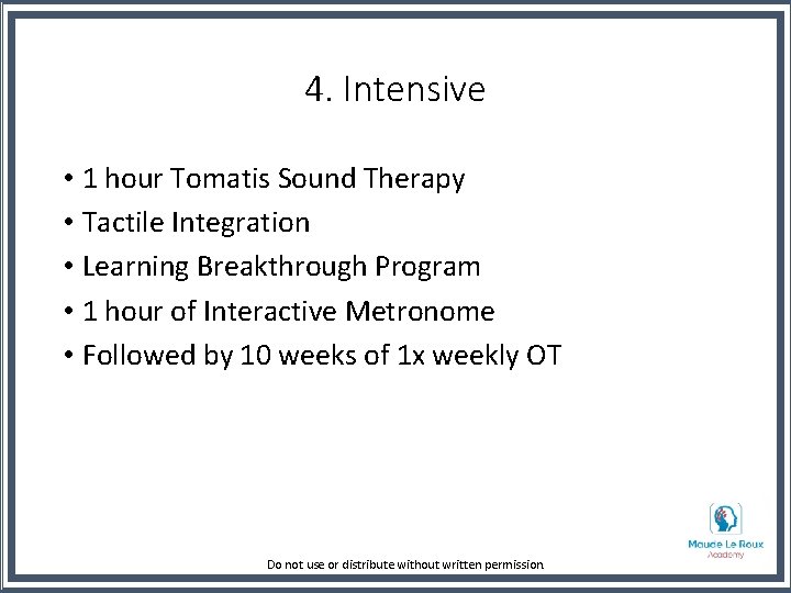 4. Intensive • 1 hour Tomatis Sound Therapy • Tactile Integration • Learning Breakthrough