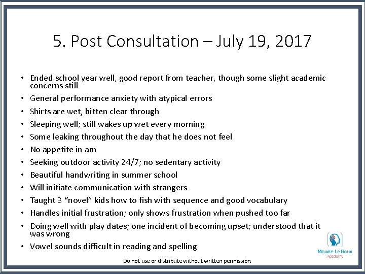 5. Post Consultation – July 19, 2017 • Ended school year well, good report