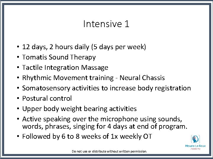 Intensive 1 12 days, 2 hours daily (5 days per week) Tomatis Sound Therapy