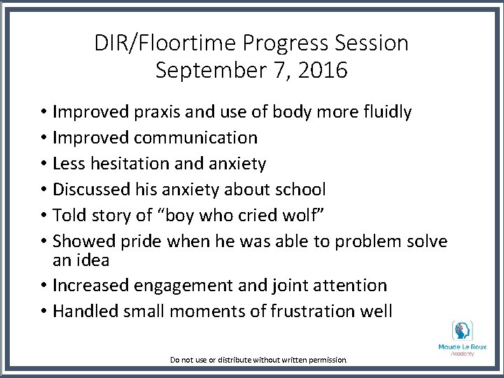 DIR/Floortime Progress Session September 7, 2016 • Improved praxis and use of body more