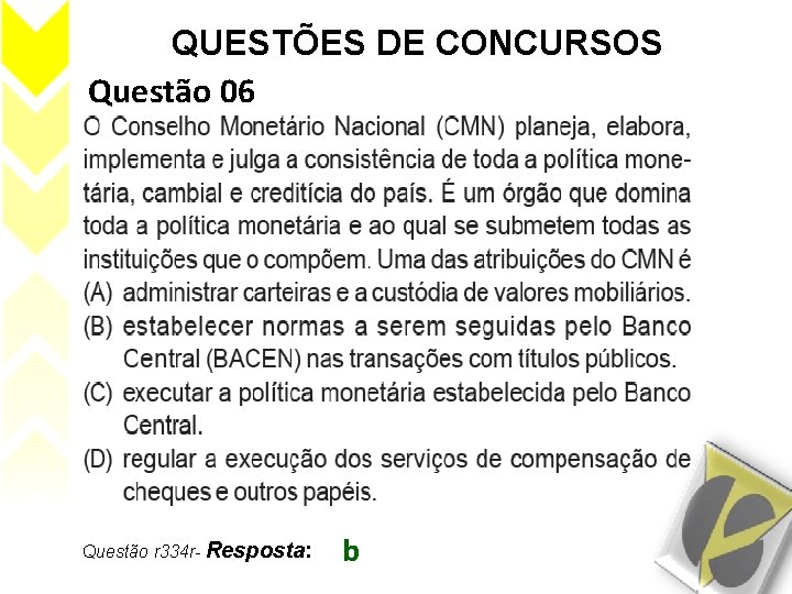 QUESTÕES DE CONCURSOS Questão 06 Questão r 334 r- Resposta: b 