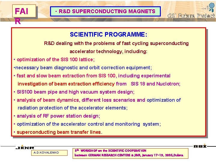 FAI R • R&D SUPERCONDUCTING MAGNETS SCIENTIFIC PROGRAMME: R&D dealing with the problems of