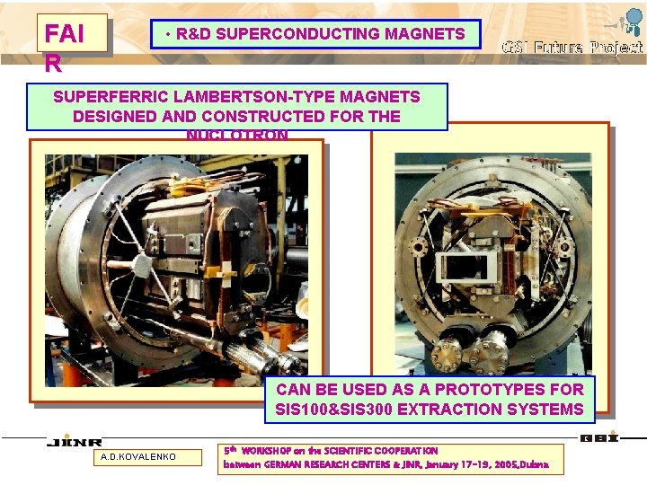 FAI R • R&D SUPERCONDUCTING MAGNETS SUPERFERRIC LAMBERTSON-TYPE MAGNETS DESIGNED AND CONSTRUCTED FOR THE