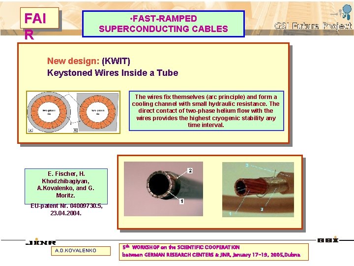 FAI R • FAST-RAMPED SUPERCONDUCTING CABLES New design: (KWIT) Keystoned Wires Inside a Tube